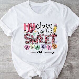 My Class Full Of Sweet Hearts Valentine's Day Teacher T-Shirt